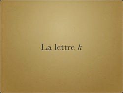 La lettre h