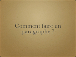 Comment faire un paragraphe ?