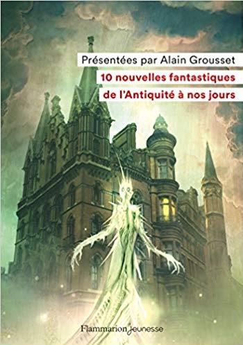 10 nouvelles fantastiques de l'Antiquité à nos jours